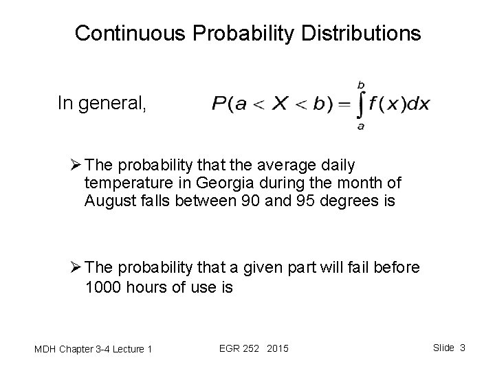 Continuous Probability Distributions In general, Ø The probability that the average daily temperature in