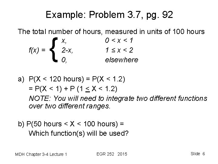 Example: Problem 3. 7, pg. 92 The total number of hours, measured in units