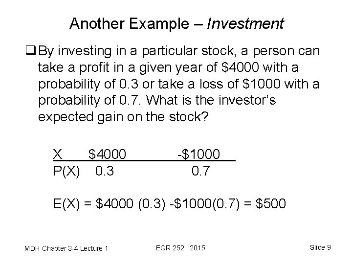 Another Example – Investment q By investing in a particular stock, a person can