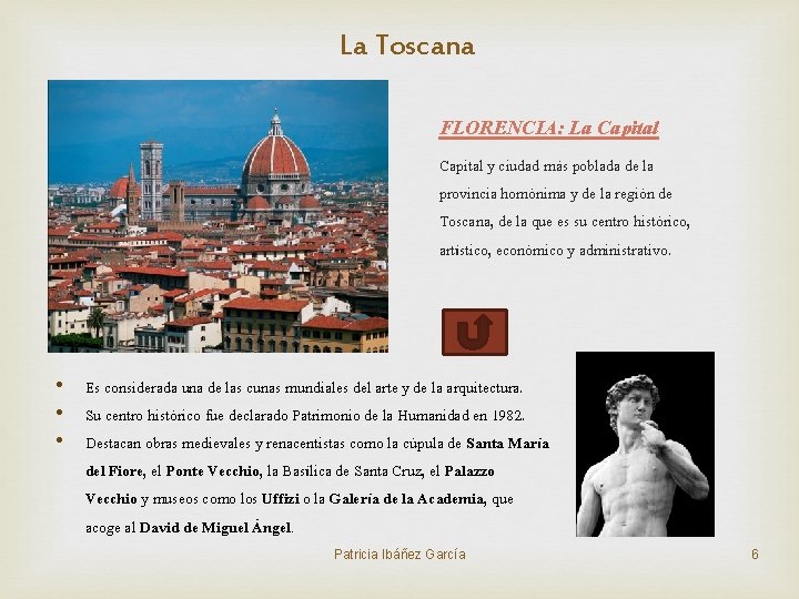 La Toscana FLORENCIA: La Capital y ciudad más poblada de la provincia homónima y La Toscana FLORENCIA: La Capital y ciudad más poblada de la provincia homónima y