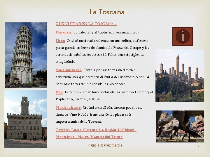 La Toscana QUÉ VISITAR EN LA TOSCANA. . . Florencia: Su catedral y el La Toscana QUÉ VISITAR EN LA TOSCANA. . . Florencia: Su catedral y el
