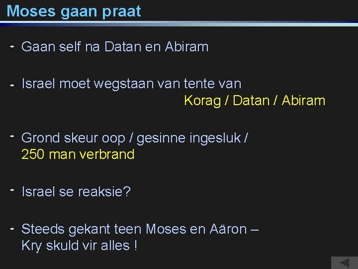 Moses gaan praat Gaan self na Datan en Abiram Israel moet wegstaan van tente