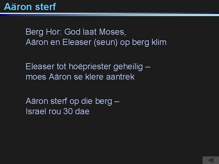 Aäron sterf Berg Hor: God laat Moses, Aäron en Eleaser (seun) op berg klim