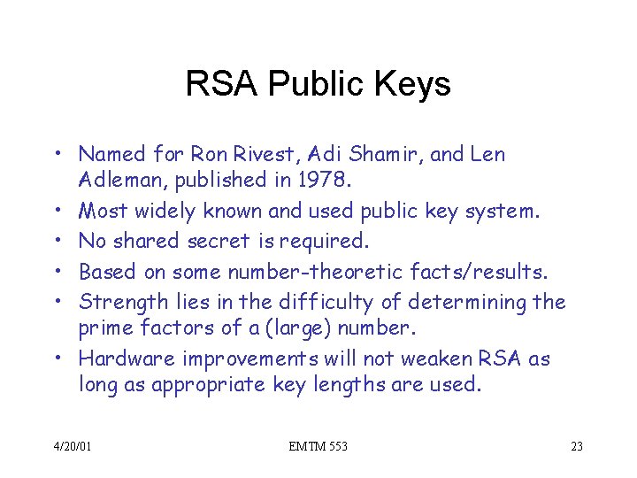 RSA Public Keys • Named for Ron Rivest, Adi Shamir, and Len Adleman, published