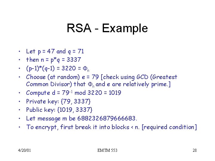 RSA - Example • • • Let p = 47 and q = 71