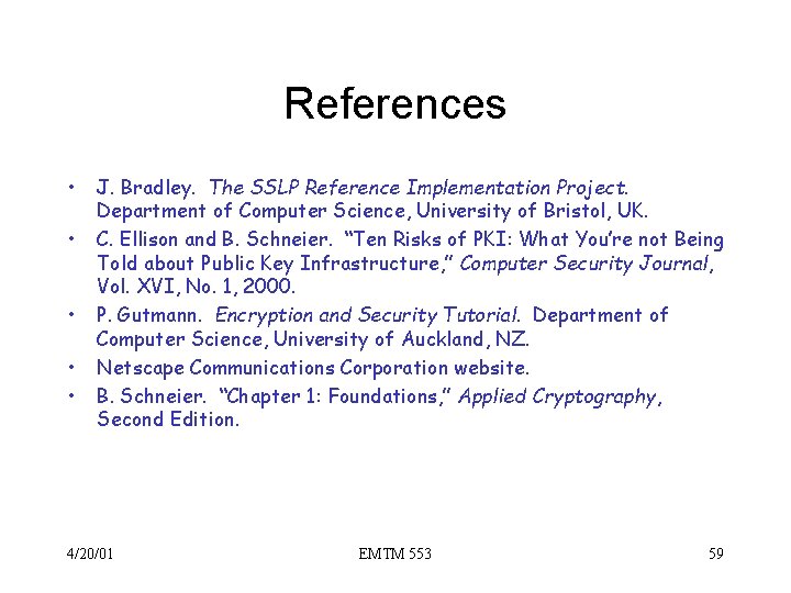References • • • J. Bradley. The SSLP Reference Implementation Project. Department of Computer