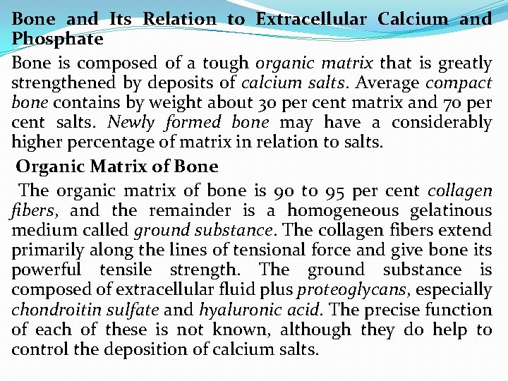 Bone and Its Relation to Extracellular Calcium and Phosphate Bone is composed of a