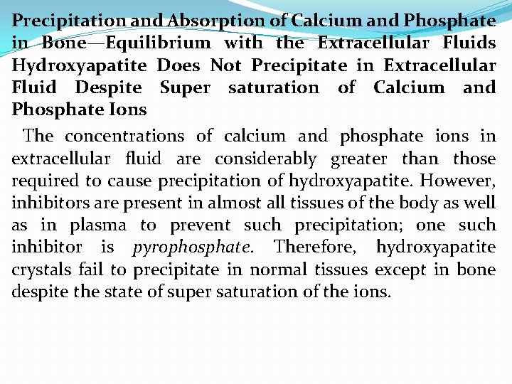 Precipitation and Absorption of Calcium and Phosphate in Bone—Equilibrium with the Extracellular Fluids Hydroxyapatite