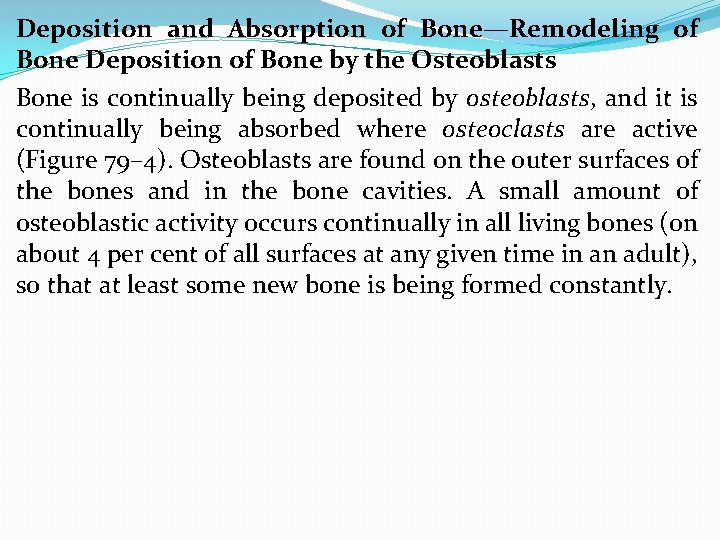 Deposition and Absorption of Bone—Remodeling of Bone Deposition of Bone by the Osteoblasts Bone