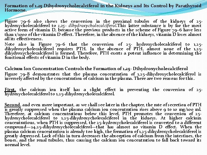 Formation of 1, 25 -Dihydroxycholecalciferol in the Kidneys and Its Control by Parathyroid Hormone.