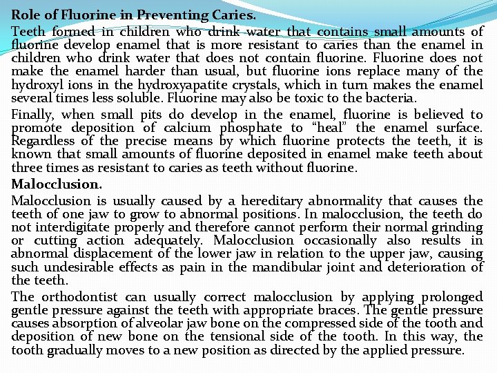 Role of Fluorine in Preventing Caries. Teeth formed in children who drink water that