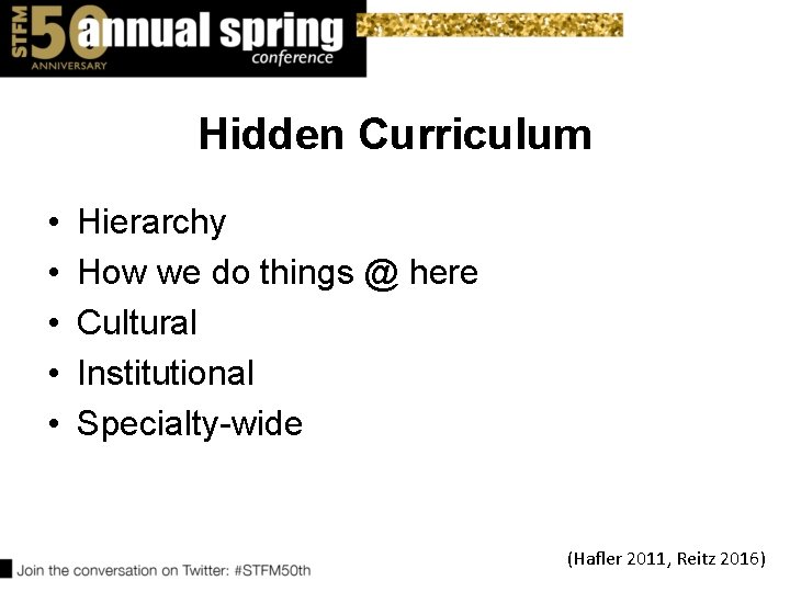 Hidden Curriculum • • • Hierarchy How we do things @ here Cultural Institutional