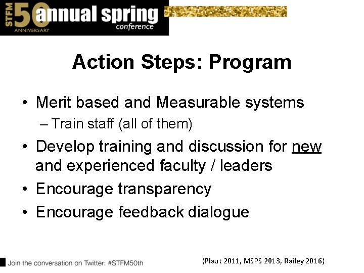 Action Steps: Program • Merit based and Measurable systems – Train staff (all of
