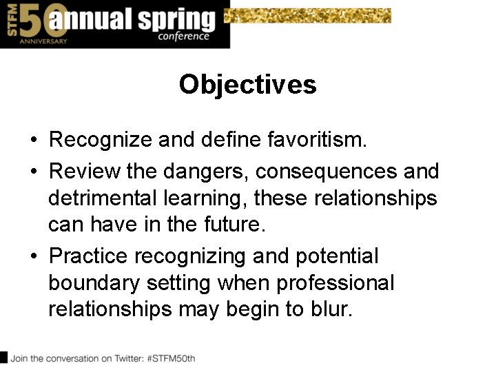 Objectives • Recognize and define favoritism. • Review the dangers, consequences and detrimental learning,