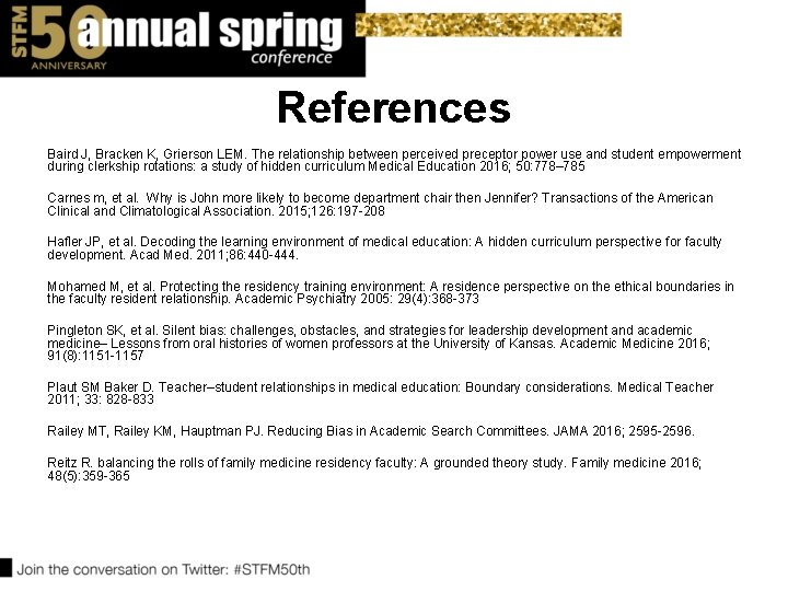 References Baird J, Bracken K, Grierson LEM. The relationship between perceived preceptor power use