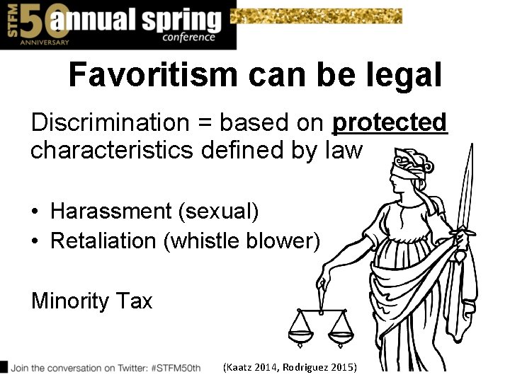 Favoritism can be legal Discrimination = based on protected characteristics defined by law •