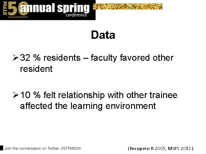 Data Ø 32 % residents – faculty favored other resident Ø 10 % felt