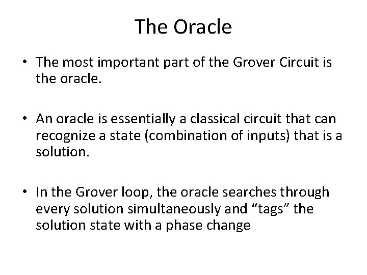 The Oracle • The most important part of the Grover Circuit is the oracle.