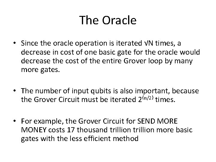 The Oracle • Since the oracle operation is iterated √N times, a decrease in