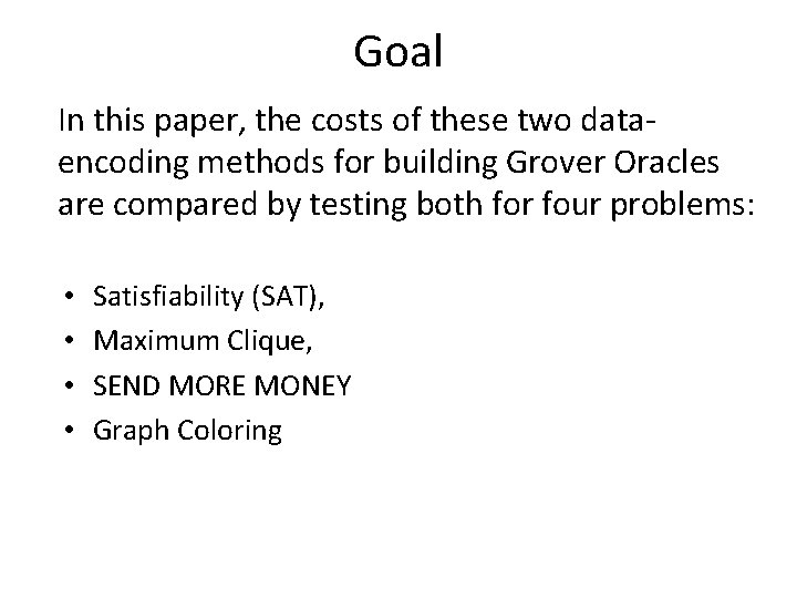Goal In this paper, the costs of these two dataencoding methods for building Grover