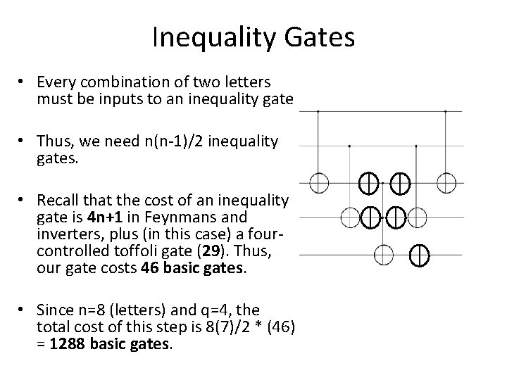 Inequality Gates • Every combination of two letters must be inputs to an inequality