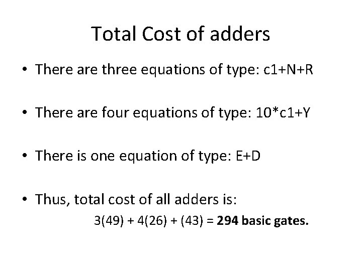 Total Cost of adders • There are three equations of type: c 1+N+R •