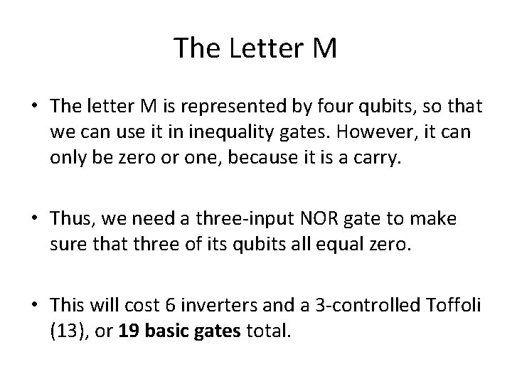 The Letter M • The letter M is represented by four qubits, so that