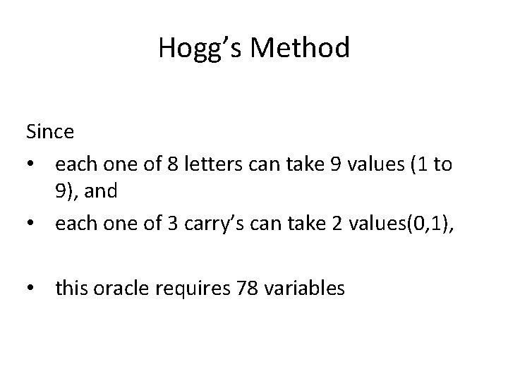 Hogg’s Method Since • each one of 8 letters can take 9 values (1