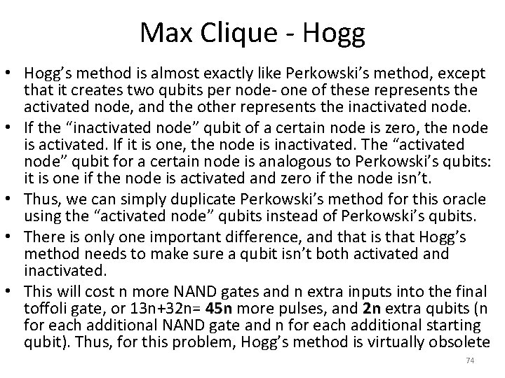 Max Clique - Hogg • Hogg’s method is almost exactly like Perkowski’s method, except