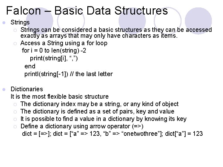 Falcon – Basic Data Structures l Strings ¡ Strings can be considered a basic Falcon – Basic Data Structures l Strings ¡ Strings can be considered a basic