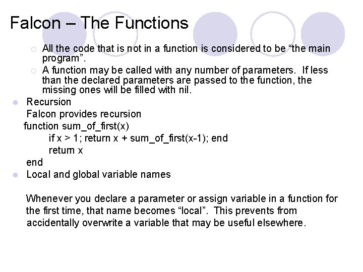 Falcon – The Functions All the code that is not in a function is Falcon – The Functions All the code that is not in a function is