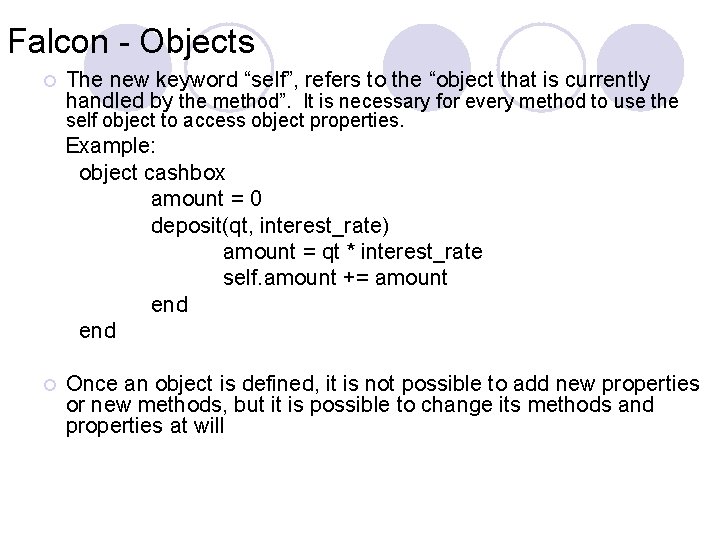 Falcon - Objects ¡ The new keyword “self”, refers to the “object that is Falcon - Objects ¡ The new keyword “self”, refers to the “object that is