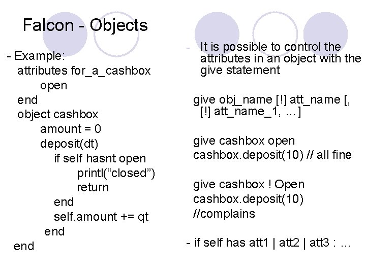Falcon - Objects - Example: attributes for_a_cashbox open end object cashbox amount = 0 Falcon - Objects - Example: attributes for_a_cashbox open end object cashbox amount = 0