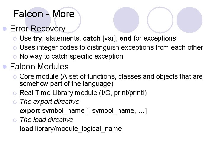Falcon - More l Error Recovery ¡ ¡ ¡ l Use try; statements; catch Falcon - More l Error Recovery ¡ ¡ ¡ l Use try; statements; catch
