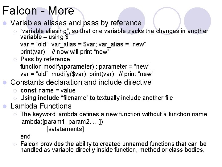 Falcon - More l Variables aliases and pass by reference ¡ ¡ l Constants Falcon - More l Variables aliases and pass by reference ¡ ¡ l Constants