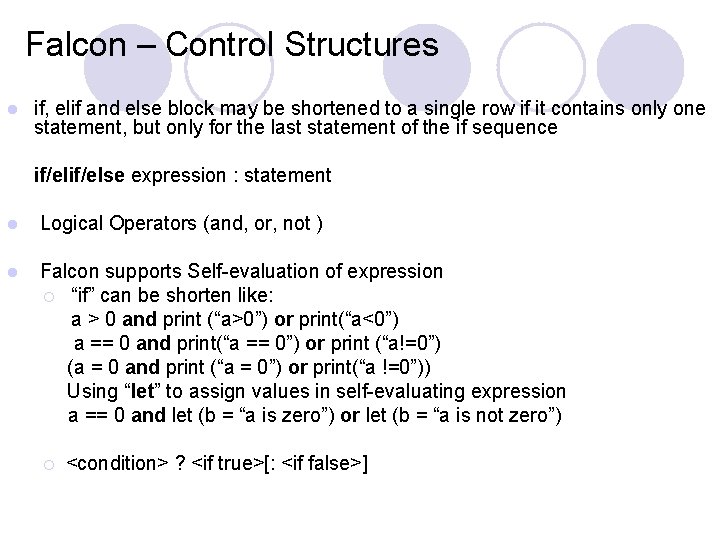 Falcon – Control Structures l if, elif and else block may be shortened to Falcon – Control Structures l if, elif and else block may be shortened to