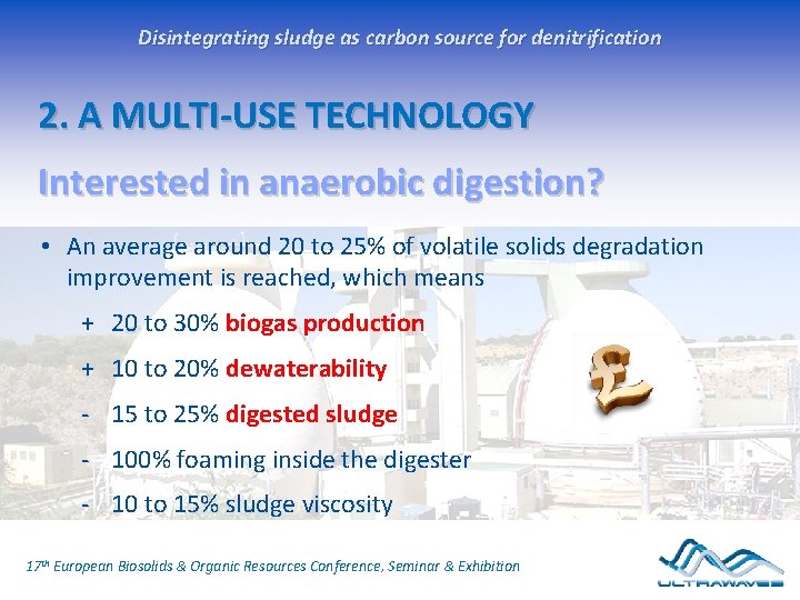 Disintegrating sludge as carbon source for denitrification 2. A MULTI-USE TECHNOLOGY Interested in anaerobic