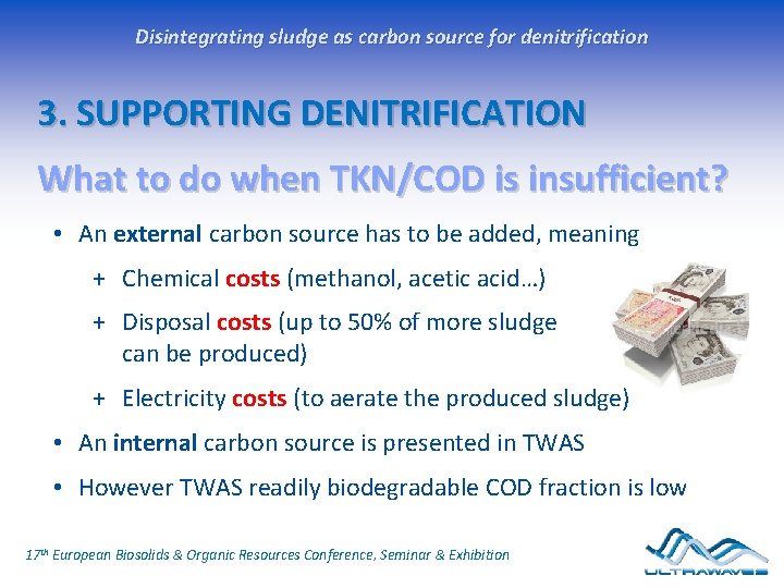 Disintegrating sludge as carbon source for denitrification 3. SUPPORTING DENITRIFICATION What to do when