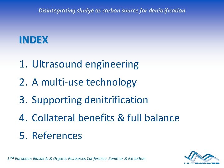 Disintegrating sludge as carbon source for denitrification INDEX 1. Ultrasound engineering 2. A multi-use