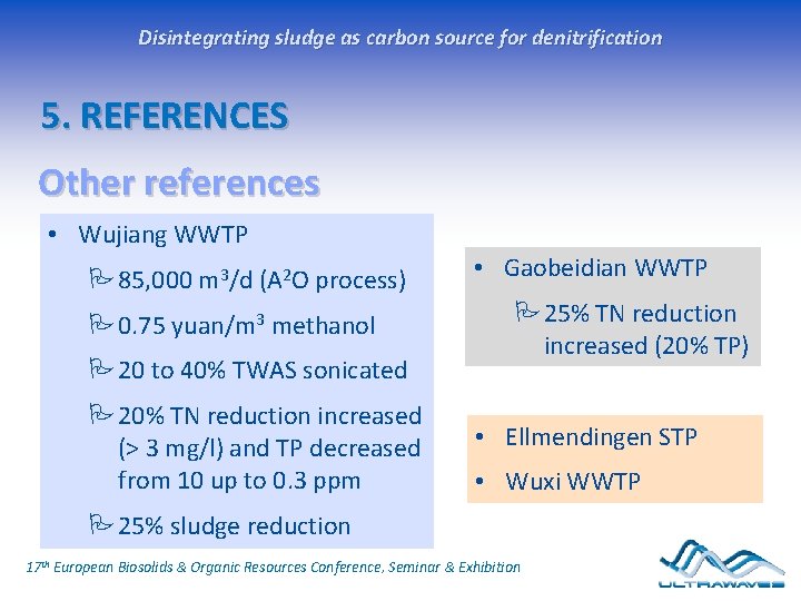 Disintegrating sludge as carbon source for denitrification 5. REFERENCES Other references • Wujiang WWTP Disintegrating sludge as carbon source for denitrification 5. REFERENCES Other references • Wujiang WWTP
