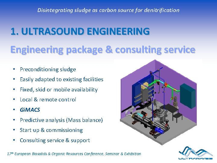 Disintegrating sludge as carbon source for denitrification 1. ULTRASOUND ENGINEERING Engineering package & consulting