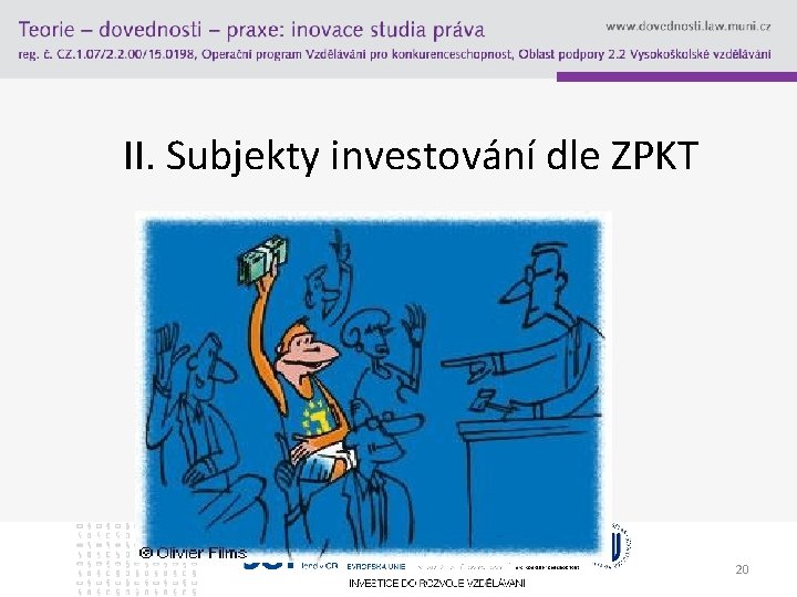 II. Subjekty investování dle ZPKT 20 