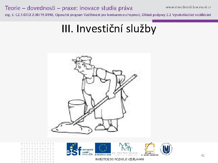 III. Investiční služby 41 