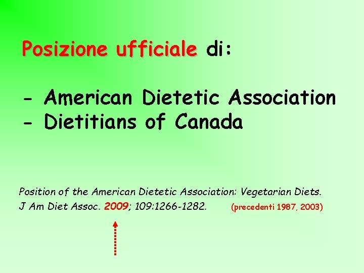 Posizione ufficiale di: - American Dietetic Association - Dietitians of Canada Position of the