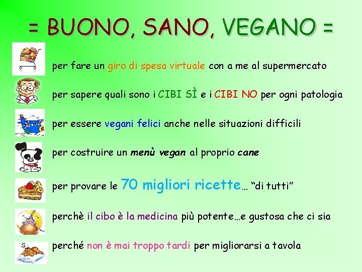 = BUONO, SANO, VEGANO = per fare un giro di spesa virtuale con a