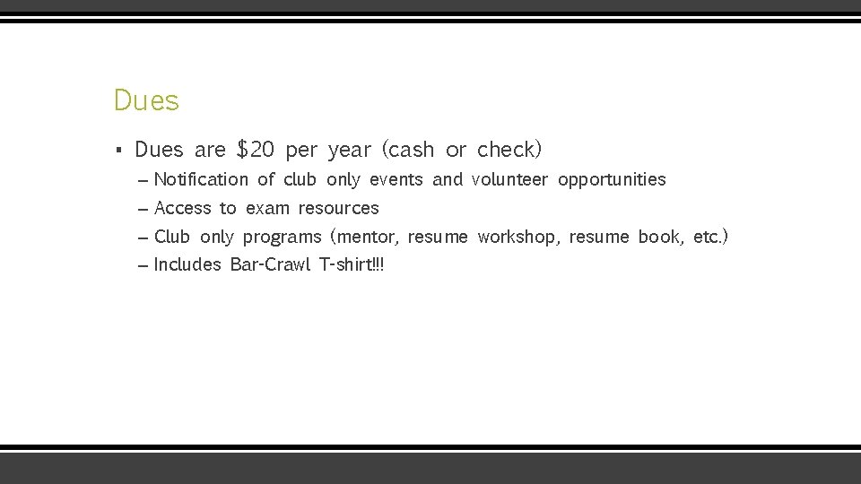 Dues ▪ Dues are $20 per year (cash or check) – Notification of club