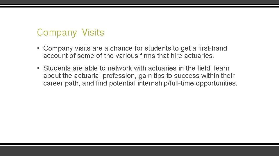 Company Visits ▪ Company visits are a chance for students to get a first-hand