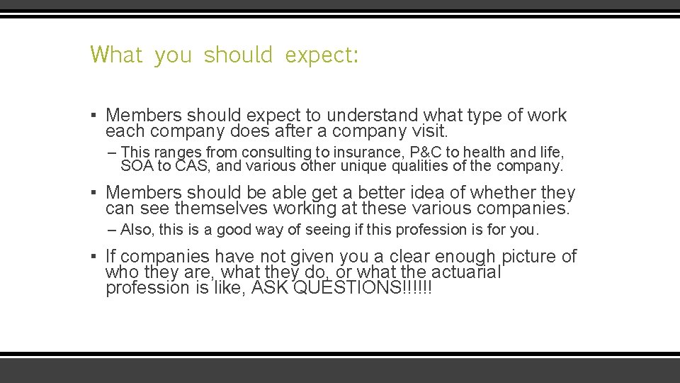 What you should expect: ▪ Members should expect to understand what type of work