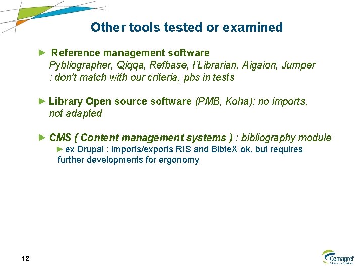 Other tools tested or examined ► Reference management software Pybliographer, Qiqqa, Refbase, I’Librarian, Aigaion,
