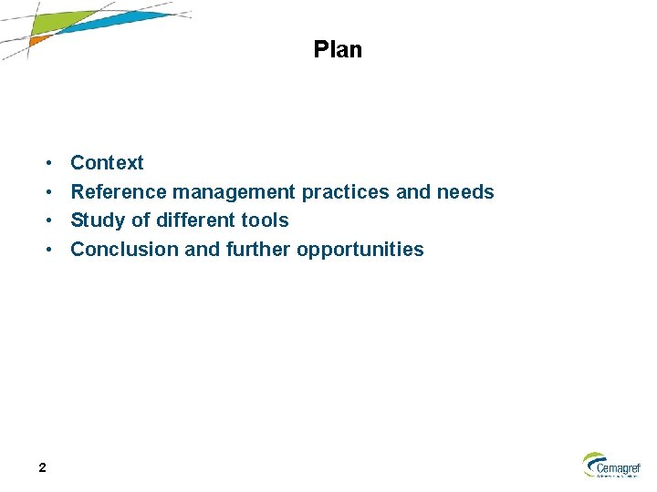 Plan • • 2 Context Reference management practices and needs Study of different tools